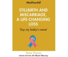 KNYGA Anne Tracey Stillbirth and Miscarriage, a Life-Changing Loss
