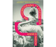 KNYGA Annie B Parson Choreography of Everyday Life