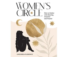 KNYGA Anoushka Florence Women's Circle, How to Gather with Meaning, Intention and Purpose
