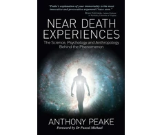 KNYGA Anthony Peake Near Death Experiences, The Science, Psychology and Anthropology Behind the Phenomenon