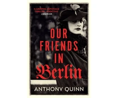 KNYGA Anthony Quinn Our Friends in Berlin