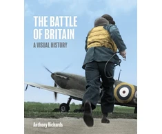 KNYGA Anthony Richards Battle of Britain: A Visual History