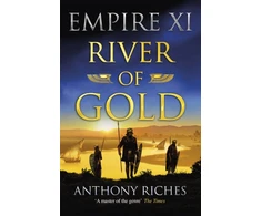 KNYGA Anthony Riches River of Gold: Empire XI
