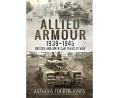 KNYGA Anthony Tucker Jones Allied Armour, 1939 1945