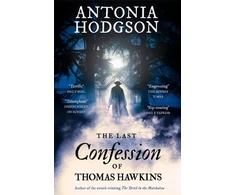 KNYGA Antonia Hodgson Last Confession of Thomas Hawkins