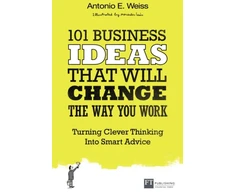 KNYGA Antonio E Weiss 101 Business Ideas That Will Change the Way You Work