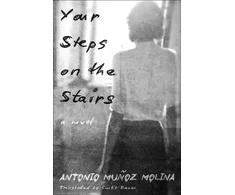KNYGA Antonio Munoz Molina Your Steps on the Stairs, A Novel