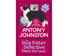 KNYGA Antony Johnston Dog Sitter Detective Takes the Lead