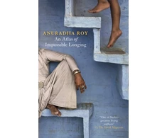 KNYGA Anuradha Roy Atlas of Impossible Longing