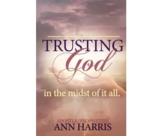 KNYGA Apostle Ann Harris Trusting God in the Midst of it All