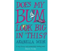 KNYGA Arabella Weir Does my Bum Look Big in This?