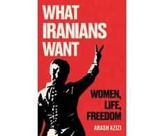 KNYGA Arash Azizi What Iranians Want
