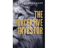 KNYGA Ardal Loh Gronager Perceptive Investor, The Art, Science &amp; Temperament of Successful Value Investing