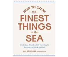 KNYGA Ari Kolender How to Cook the Finest Things in the Sea