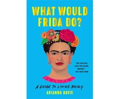 KNYGA Arianna Davis What Would Frida Do?