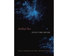 KNYGA Arthur Sze Into the Hush