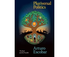 KNYGA Arturo Escobar Pluriversal Politics