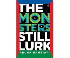 KNYGA Aruna Nambiar Monsters Still Lurk