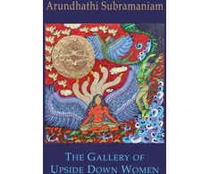 KNYGA Arundhathi Subramaniam Gallery of Upside Down Women