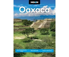 KNYGA Ashley Roberts Moon Oaxaca (Second Edition), Archaeological Sites, Best Beaches, Food &amp; Festivals
