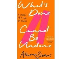 KNYGA Athena Stevens What’s Done Cannot Be Undone, A Memoir of a Life off Balance