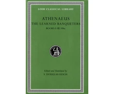 KNYGA Athenaeus Of Naucratis Learned Banqueters, Volume I: Books 1–3.106e