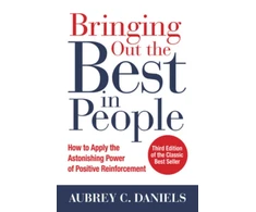 KNYGA Aubrey C Daniels Bringing Out the Best in People: How to Apply the Astonishing Power of Positive Reinforcement, Third Edition