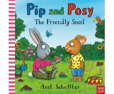 KNYGA Axel Scheffler Pip and Posy: The Friendly Snail
