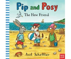 KNYGA Axel Scheffler Pip and Posy: The New Friend