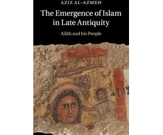 KNYGA Aziz Al Azmeh Emergence of Islam in Late Antiquity