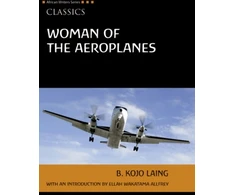 KNYGA B Kojo Laing Woman of the Aeroplanes