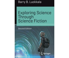 KNYGA Barry B Luokkala Exploring Science Through Science Fiction