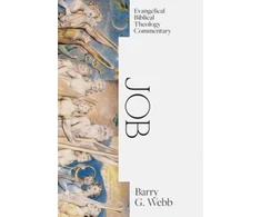 KNYGA Barry G Webb Job: Evangelical Biblical Theology Commentary
