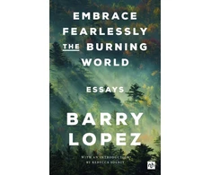 KNYGA Barry Lopez [introduced by Rebecca Solnit] Embrace Fearlessly the Burning World