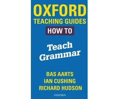 KNYGA Bas Aarts Oxford Teaching Guides: How To Teach Grammar