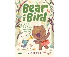 KNYGA Bear and Bird: The Stick and Other Stories, Book 4 in the internationally successful early reader series about friendship by Jarvis