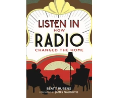 KNYGA Beaty Rubens Listen In, How Radio Changed the Home