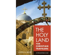 KNYGA Beck John A Holy Land for Christian Travelers – An Illustrated Guide to Israel