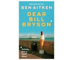 KNYGA Ben Aitken Dear Bill Bryson