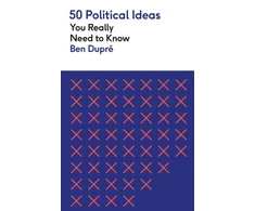 KNYGA Ben Dupre 50 Political Ideas You Really Need to Know