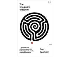 KNYGA Ben Eastham Imaginary Museum