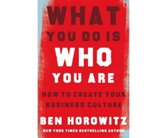 KNYGA Ben Horowitz What You Do Is Who You Are, How to Create Your Business Culture