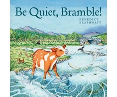 KNYGA Benedict Blathwayt Be Quiet, Bramble!