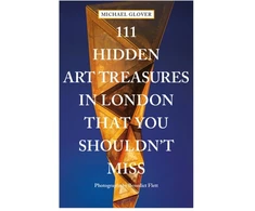 KNYGA Benedict Flett 111 Hidden Art Treasures in London That You Shouldn't Miss