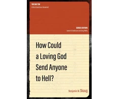 KNYGA Benjamin M Skaug How Could a Loving God Send anyone to Hell?
