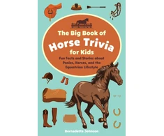 KNYGA Bernadette Johnson Big Book of Horse Trivia for Kids