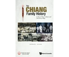 KNYGA Bernard Chiang Chiang Family History, The: A Tale Of Three Cultures And Chia Keng Village