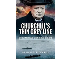 KNYGA Bernard Edwards Churchill's Thin Pilkas Line: British Merchant Ships at War 1939-1945