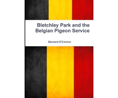 KNYGA Bernard Oconnor Bletchley Park and the Belgian Pigeon Service