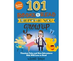 KNYGA Bianca Schulze 101 Books to Read Before You Grow Up (Revised Edition), Timeless Tales and New Adventures Kids Will Love to Read